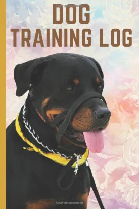 Dog Training Log: A Detailed Logbook To Monitor Your Dogs Progress.... Includes Vaccination Chart, Training Tracker, Dogs Medication Record...... Paperback  June 23, 2020